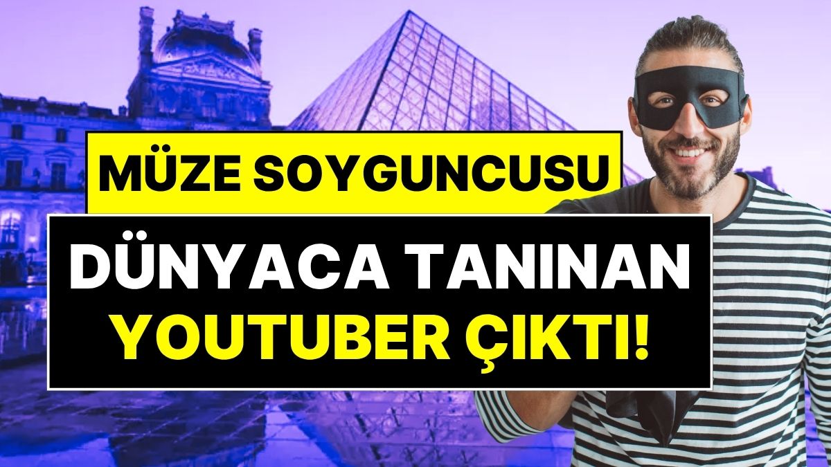 louvre muzesinin soyguncusu dunyaca taninan youtuber cikti iste soyguncu youtuberin ilk ifadesi AIIwM7Lg.jpg
